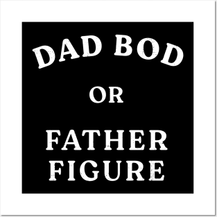 Dad Bod or Father Figure Posters and Art